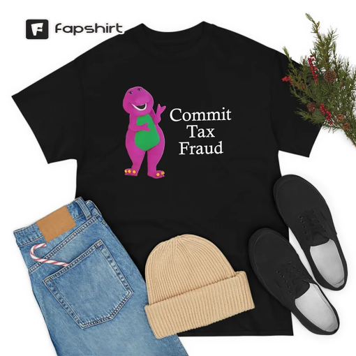 Commit Tax Fraud Shirt -funny shirt,funny tee,funny crewneck,graphic tees,graphic sweatshirt