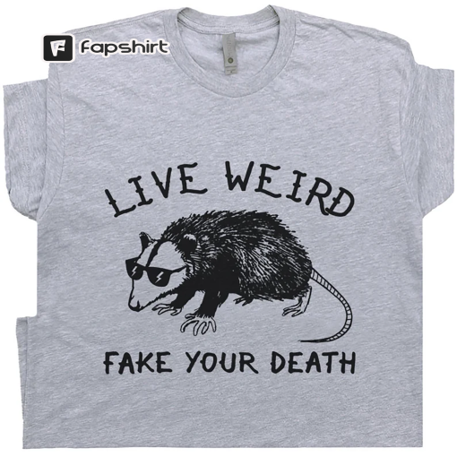 Possum T Shirt Weird T Shirt Funny Animal Shirt Spirit Awesome Opossum Tee For Men Women Live Weird Fake Your Death Cool Graphic Shirt