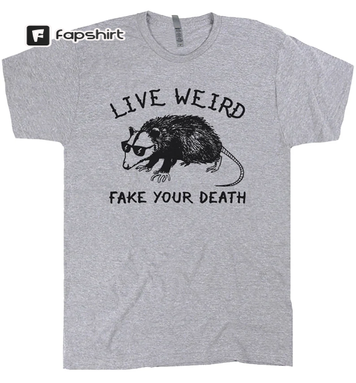 Possum T Shirt Weird T Shirt Funny Animal Shirt Spirit Awesome Opossum Tee For Men Women Live Weird Fake Your Death Cool Graphic Shirt