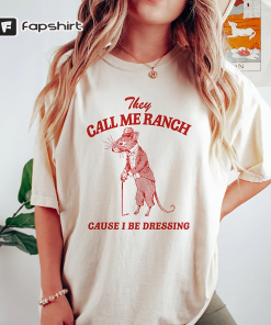 They Call Me Ranch, Cause I Be…