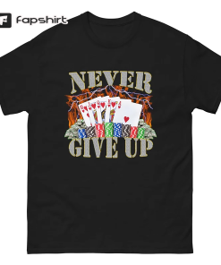 Never Give Up – Funny Meme T-Shirt…