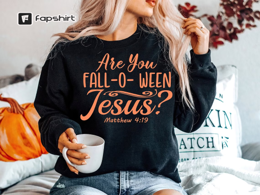 Are You Fall O Ween Jesus Sweatshirt, Christian Halloween Shirt, Jesus Shirt, Autumn Sweater, Halloween Shirt, Pumpkin Shirt