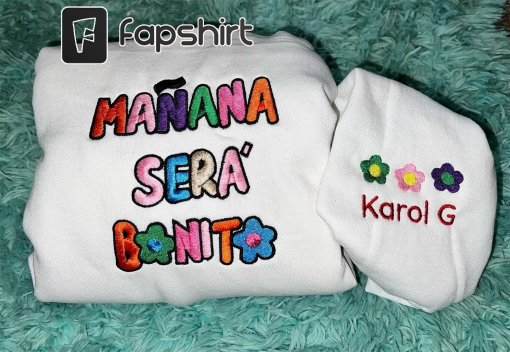 Mañana Será Bonito Embroidered Crewneck, Karol G Sweatshirt, Unisex Trendy Embroidery, Karol G Merch, Embroidered Gift For Friend