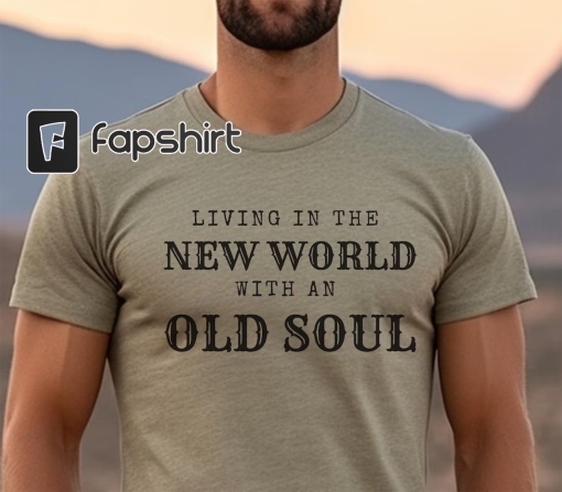 Living In The New World With An Old Soul Tee, Rich Men North of Richmond Tee, Oliver Anthony Tee, Patriotic Tee, Rich Men Tee, American Tee