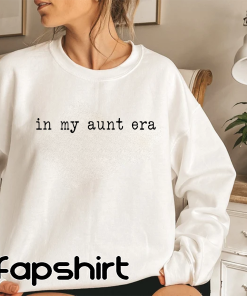 In my Aunt Era Sweatshirt, Aunt Sweatshirt,…