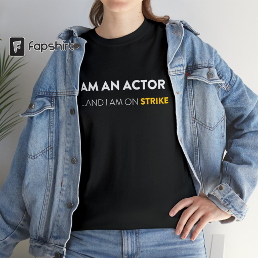 SAG-Aftra Strike Shirt, I am an Actor, Actors Strike, Screen Actors Guild Strike Gear, Support Actors, Pay Actors, Amptp Strike