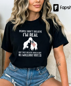 People Don’t Believe I’m Real,Big Foot Shirt,Politics…