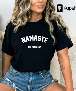 namaste shirt namaste all damn day shirt…