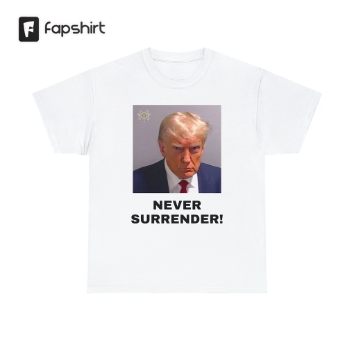 Donald Trump 2023 Mugshot Teeshirt Never Surrender Maga Trump 2024 August