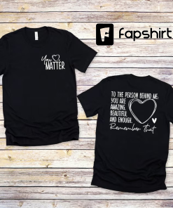 You Matter Front – Back Shirt, You…