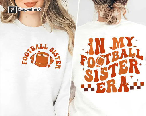 Football Sister Sweatshirt, In My Football Sister Era Shirt, Gift For Sister, Game Day Shirt, Retro Football Season Shirt, Sister Gift