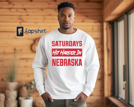 Saturdays Hit Harder in Nebraska Sweatshirt for Men and Women, Gameday Tailgate Sweatshirts, College Football Fan Gift, Game Day Shirt