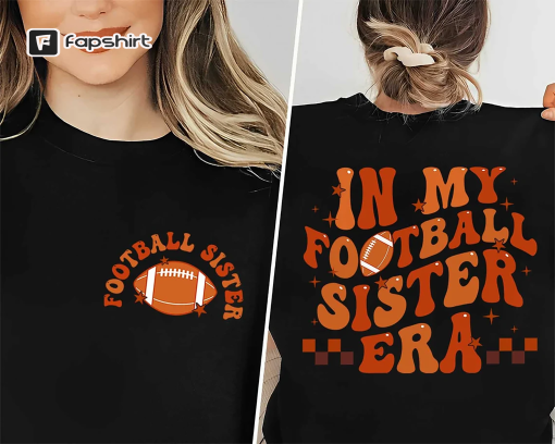 Football Sister Sweatshirt, In My Football Sister Era Shirt, Gift For Sister, Game Day Shirt, Retro Football Season Shirt, Sister Gift