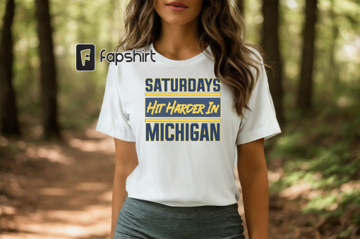 Saturdays Hit Harder in Michigan Shirt, Michigan Football, Shirts for Men and Women, Gameday Tailgate Shirt, College Football Gift