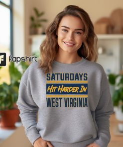 Saturdays Hit Harder in West Virginia Sweatshirt…