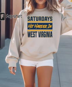 Saturdays Hit Harder in West Virginia Sweatshirt…