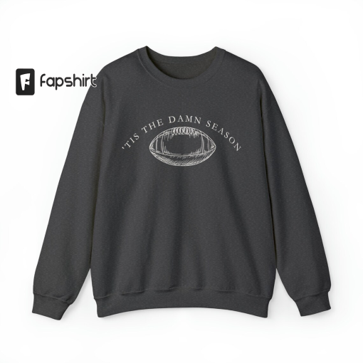 Tis The Damn Season Taylor Swift Evermore | Football Season Crewneck