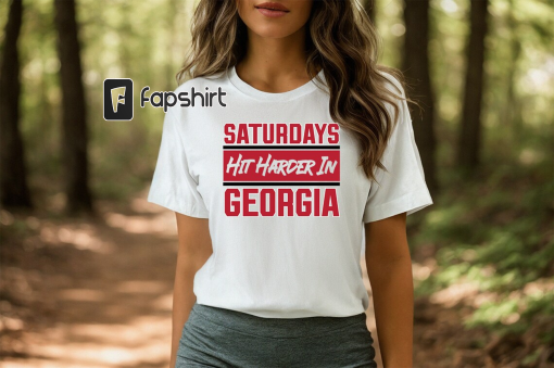 Saturdays Hit Harder in Georgia Shirt, College Football, Shirts for Men and Women, Gameday Shirt, Tailgate Shirt, College Football Gift