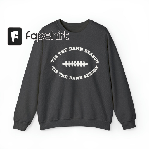 Tis The Damn Season Taylor Swift Evermore | Football Season Crewneck