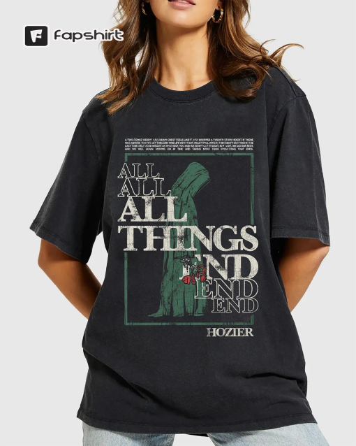 Hozier All Thing End Shirt, Hozier Music Shirt, No Grave Can Hold My Body Down, Hozier In A Week Shirt, Hozier Unisex Gift Hoodie