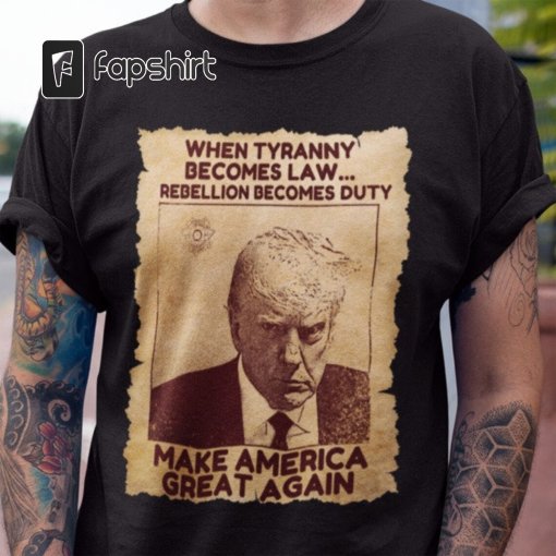 US Politics Quote Shirt, Rebellion, Make American Great Again Graphic Tees, Support Trump Shirt, American President Unisex Tee