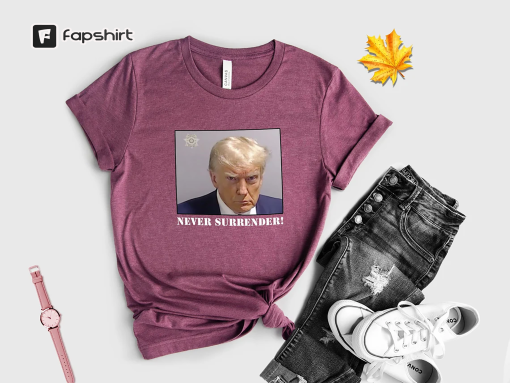 Trump Never Surrender Shirt, Donald Trump shirt, President shirt, 2024 shirt, Trump 2024 shirt, Free Trump Shirt, President Trump Shirt