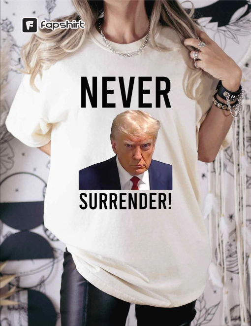 Donald Trump Mug Shot Comfort Colors Shirt, Never Surrender Trump Shirt, Georgia Judge Trial, Funny Trump Tee , Trump Mugshot Shirt,