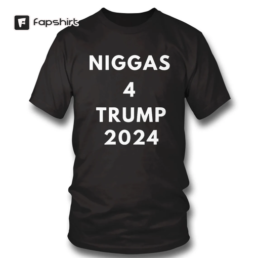 Niggas 4 Trump 2024 T-shirt For Men and Women