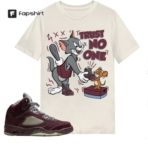 Trust No One Cat And Mouse Shirt Match Jordan 5 Burgundy Shirt In Natural