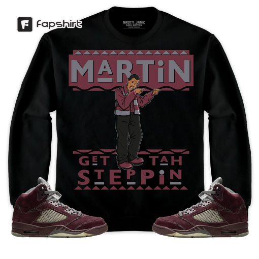 Jordan 5 Burgundy Unisex Shirt, Kid, Toddles Martin Get Tah Steppin2, Shirt To Match Sneaker