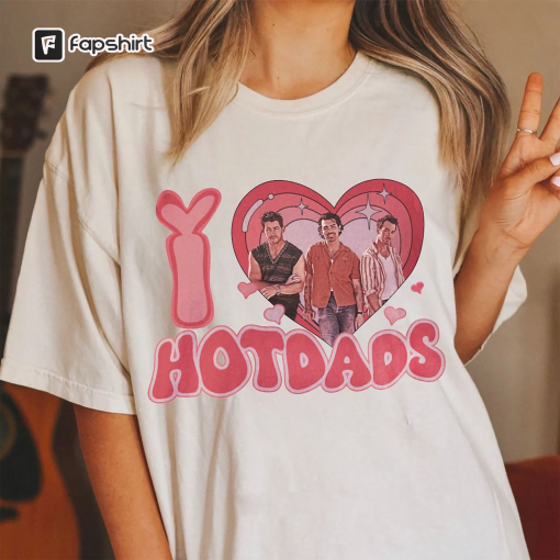 Vintage Jonas Brothers Shirt, I Love Hot Dads Shirt, Daddy Shirt, Joe Jonas Homage shirt, Jonas Retro 90’s Sweater, Jonas Brother Merch