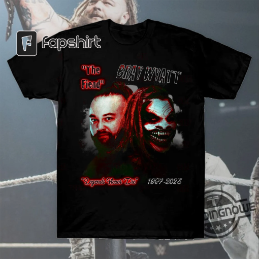 R.I.P Bray Wyatt Legends Never Die T-Shirt, WWE The Fiend Bray Wyatt Tee