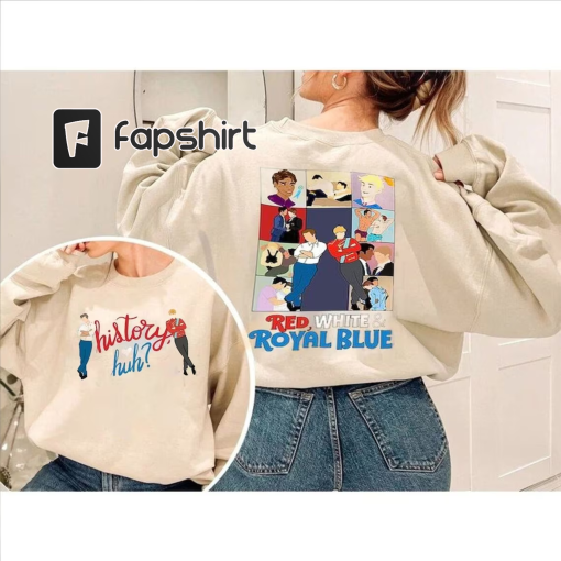 Alex and Henry Sweatshirt, History Huh T-Shirt, Red White And Royal Blue, Casey McQuiston Tee, RWRB Book Merch, LGBTQ Gift