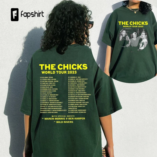 The Chicks 2023 World Tour Shirt, The Chicks Band Fan Shirt, 2023 Concert Shirt, The Chicks Fan Shirt 2023, Music Tour Shirt, Gift For Fan