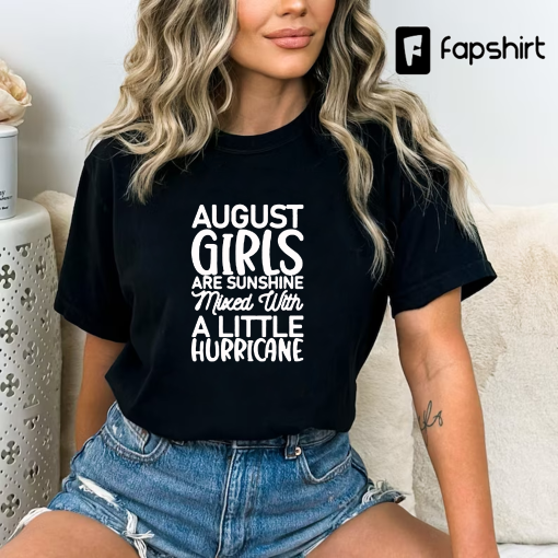 August Girl T-Shirt,August Birthday Tee,Gift For Birthday Girl,August Birthday Gift,Birthday Party Shirt,Gift For August Women,Birthday Girl