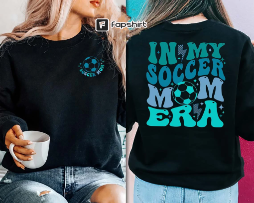 In My Soccer Mom Era, Soccer Mom Era Sweatshirt, Game Day, Retro Soccer Season Shirt, Soccer Mama Crewneck, Sport Mom Shirt, Gift For Mom,