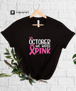 In October We Wear Pink Tshirt, Fight…