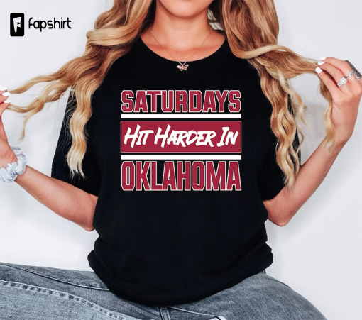 Saturdays Hit Harder in Oklahoma Shirt, Oklahoma Football, Shirts for Men and Women, Gameday Tailgate Shirt, College Football Gift