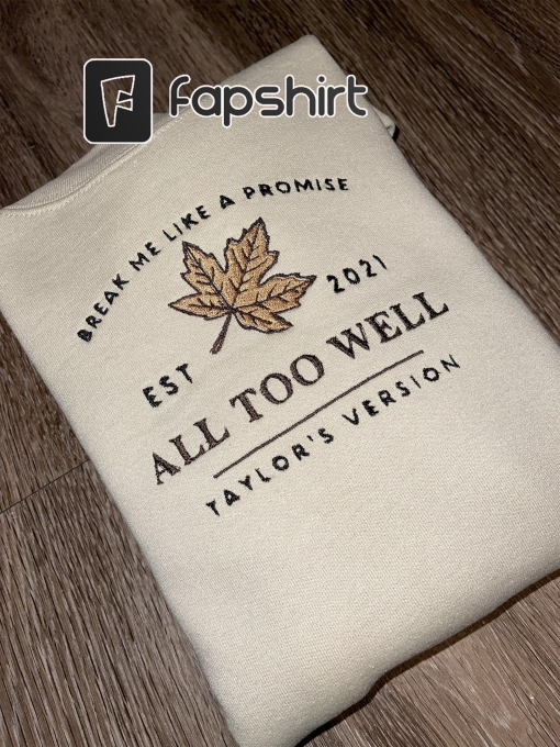 All Too Well Break Me Like A Promise Embroidered Sweatshirt Taylors Version