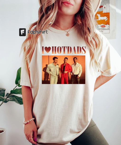 I Love Hot Dads Shirt, Jonas Brothers 90s Vintage Shirt, Jonas Brothers Shirt, Jonas Brothers Tour Shirt,Concert 2023 Retro Unisex Gift