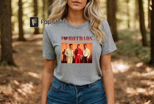 I Love Hot Dads Shirt, Jonas Brothers 90s Vintage Shirt, Jonas Brothers Shirt, Jonas Brothers Tour Shirt,Concert 2023 Retro Unisex Gift