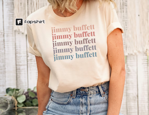 Jimmy Buffett Shirt, RIP Jimmy Buffett