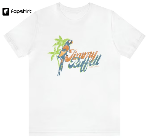 Jimmy Buffett Memorial Shirt, Parrot Heads, Gift for Jimmy Buffett Fans, Jimmy Buffett T-Shirt, Gift for Dad, Shirt for Men, Shirt for Women