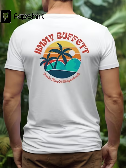 Wastin’ Away Jimmy Buffett T-Shirt, Margaritaville, Jimmy Buffett Fan Shirt, Parrot Heads Club, Gift for Dad, Unisex Shirt, RIP Jimmy Buffet