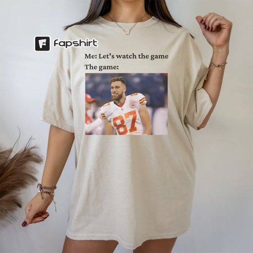 Watch the Game Travis Kelce Chiefs Tshirt, Kansas City Shirt, NFL Vintage shirt, 90s Kelce Brothers Gear, Travis Kelce Merch