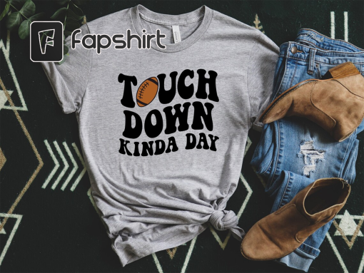 Touchdown Kinda Day Shirt, Football Season Hoodie, Football Lover Sweatshirt, Game Day Shirts, Football Player Tee, Women’s Football Outfit