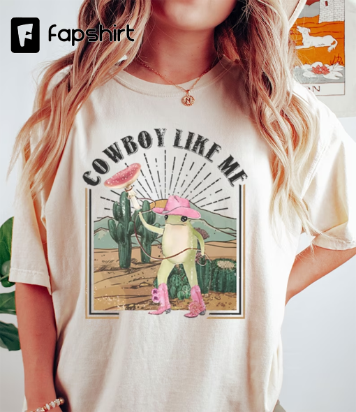 Cowboy Like Me Shirt – Cowboy Frog Tee – Funny Frog Shirt – Western Animal Shirt – Country Girl Shirt – Frog Cowgirl Shirt – Taylor Fan Gift