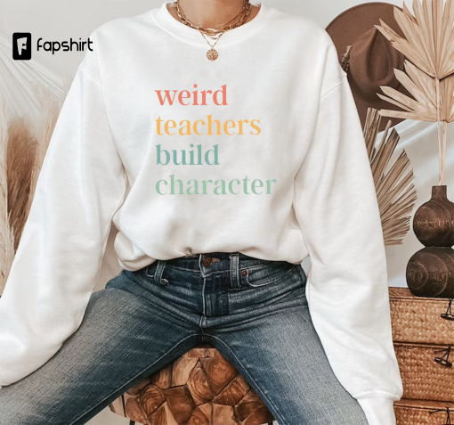 Weird Teachers Build Character Shirt, Retro Teachers Shirt, Teacher’s Day Gift, Teacher Appreciation Shirt, Teacher Gift, Best Teacher Shirt