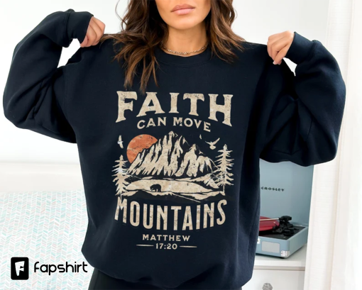 Faith can move mountains sweatshirt – Christian sweatshirts – Religious crewneck – Church sweatshirt – Bible verse shirt – Unisex graphic