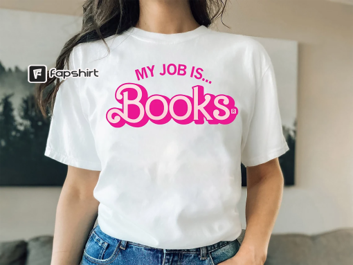 My Job Is Books Shirt, Barbie Pink My Job Is Books Tee, My Job Is Teach, Barbie Pink Teacher Shirt